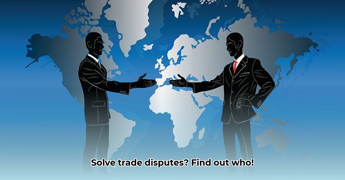 which-group-primarily-helps-settle-trade-disputes
